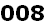 008